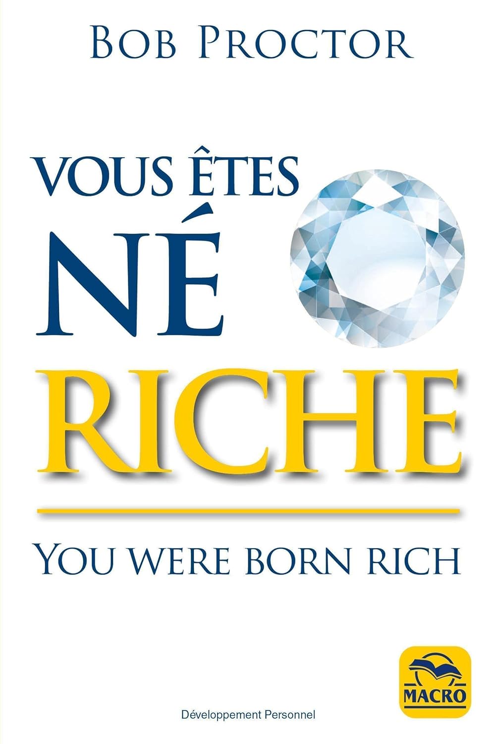 traduction, you were born rich, devenir riche, Vous êtes né riche, Bob Proctor, développement personnel, bien-être, 
